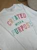Created with a Purpose Crewneck Sweater