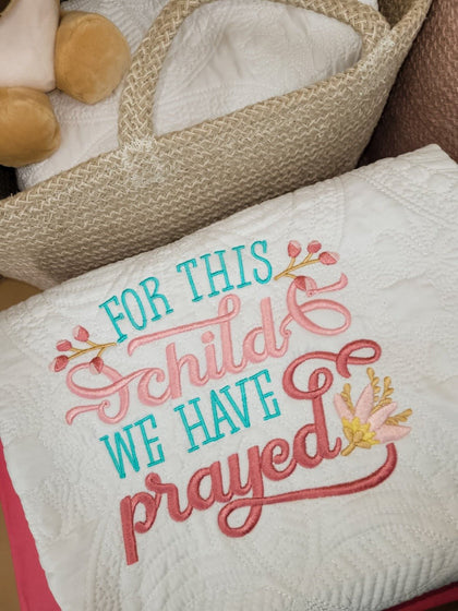 For this Child We have Prayed Pink - Custom Embroidered Heirloom Baby Blanket - Bear Cube Boutique - Main