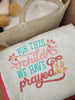 For this Child We have Prayed Pink - Custom Embroidered Heirloom Baby Blanket
